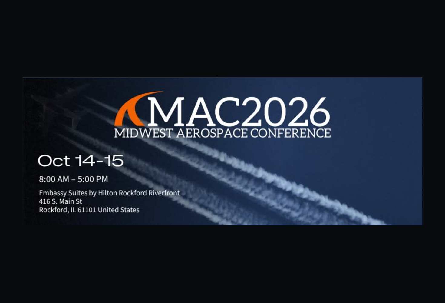 MAC2026 MIDWEST AEROSPACE CONFERENCE. Oct 14-15, Embassy Suites by Hilton Rockford Riverfront.